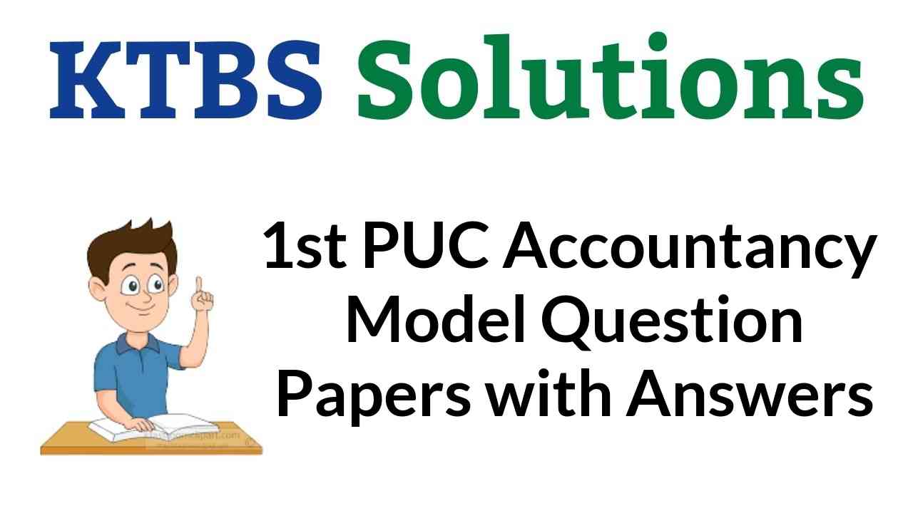 1st PUC Accountancy Model Question Papers with Answers