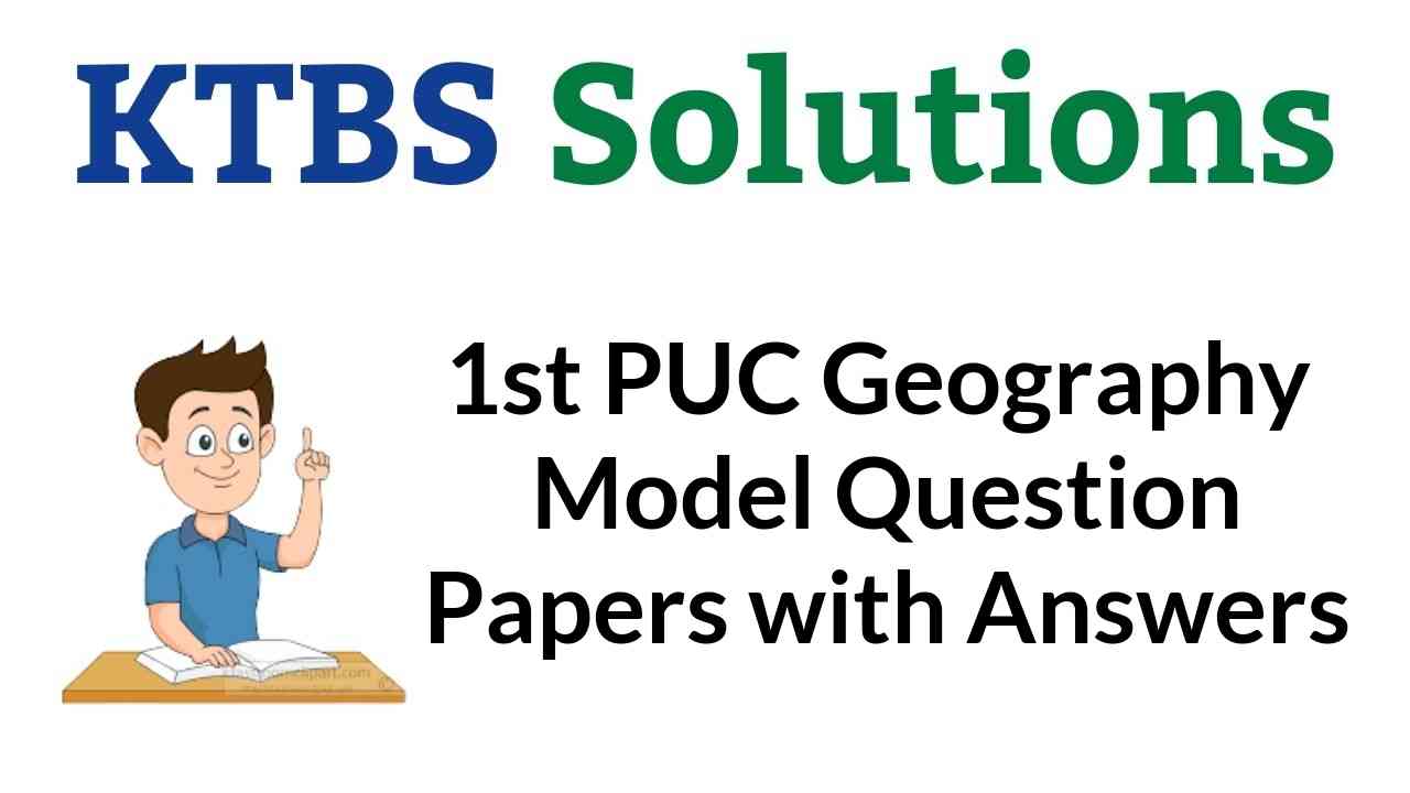 1st PUC Geography Model Question Papers with Answers