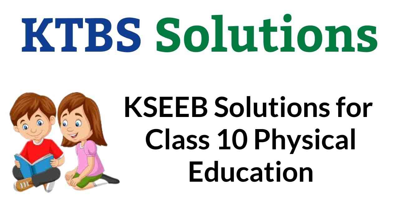 KSEEB SSLC Class 10 Physical Education Solutions Karnataka State Syllabuseducation