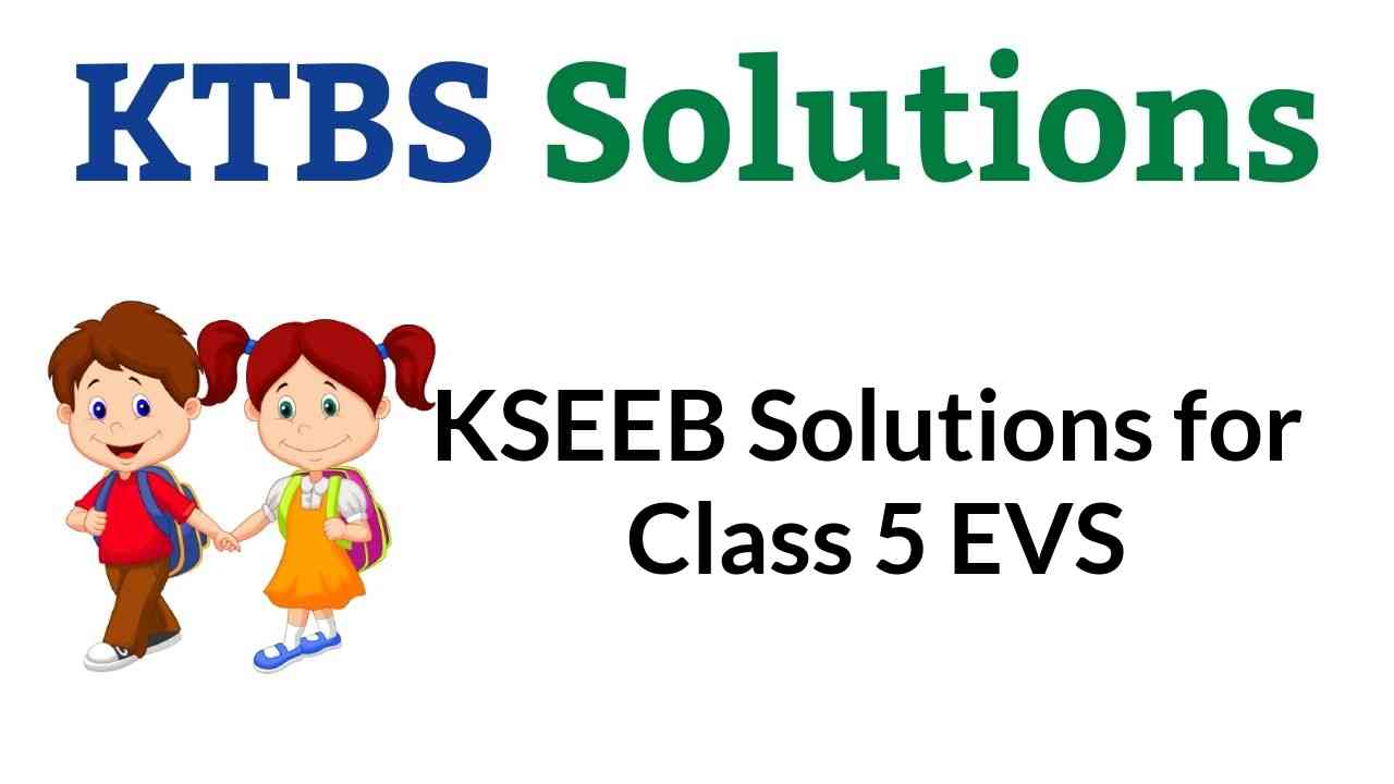 KSEEB Solutions for Class 5 EVS Environmental Studies Karnataka State Syllabus