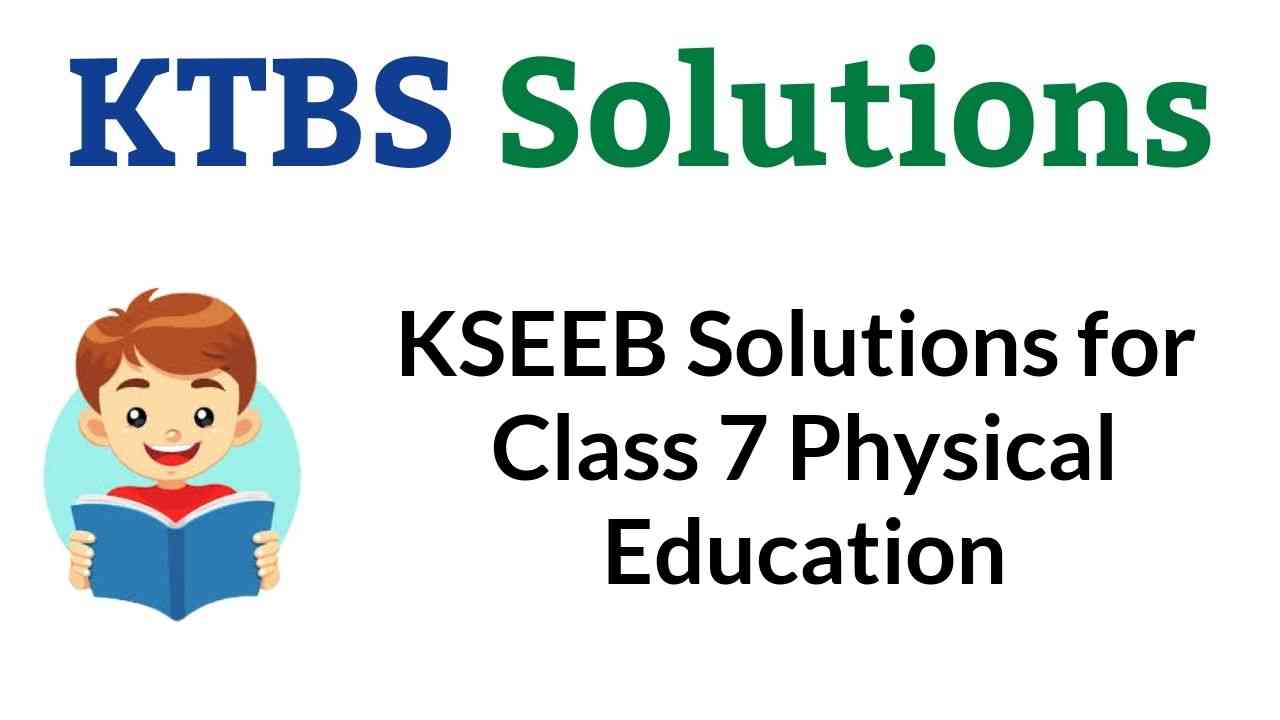 KSEEB Solutions for Class 7 Physical Education Karnataka State Syllabus